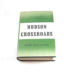 Seller image for Hudson Crossroads: A Documentary Narrative of Three Centuries in Upper New York for sale by Third Person Books