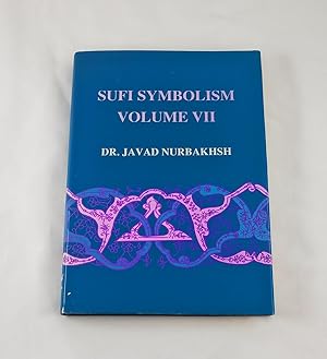 Seller image for Sufi Symbolism: The Nurbakhsh Encyclopedia of Sufi Terminology, Vol. VII: Contemplative Disciplines, Visions and Theophanies, Family Relationships, . Names of Sufi Orders (Farhang-E Nurbakhsh) for sale by Third Person Books