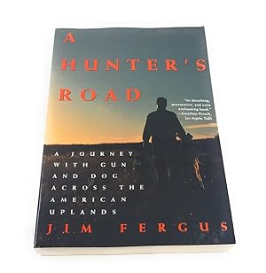 Seller image for A Hunter's Road: A Journey with Gun and Dog Across the American Uplands (An Owl Book) for sale by Third Person Books