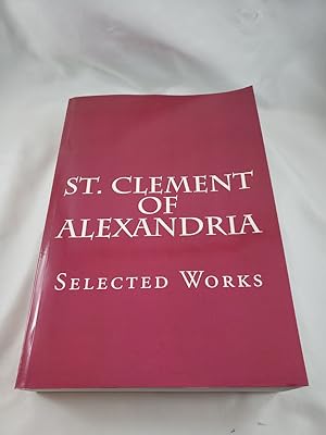 Image du vendeur pour St. Clement of Alexandria: Selected Works mis en vente par Third Person Books