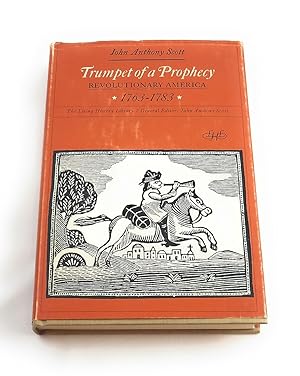 Trumpet of a Prophecy: Revolutionary America 1763-1783 (The Living History Library)