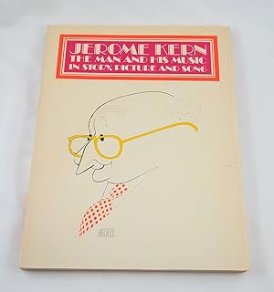 Seller image for Jerome Kern : The Man and His Music in Story, Picture and Song for sale by Third Person Books