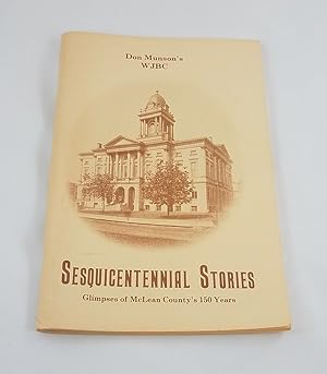 Seller image for SESQUICENTENNIAL STORIES: Glimpses of McLean County's 150 Years for sale by Third Person Books