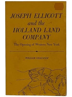 Immagine del venditore per Joseph Ellicott and the Holland Land Company: The Opening of Western New York (A New York State Study) venduto da Yesterday's Muse, ABAA, ILAB, IOBA