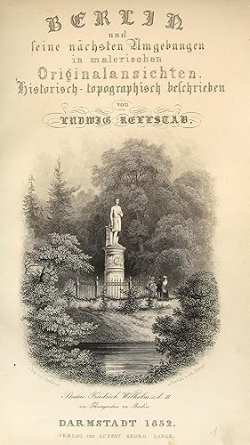 Immagine del venditore per Berlin und seine nchsten Umgebungen in malerischen Originalansichten. Historisch - topographisch beschrieben von Ludwig Rellstab. venduto da Antiquariat Clemens Paulusch GmbH