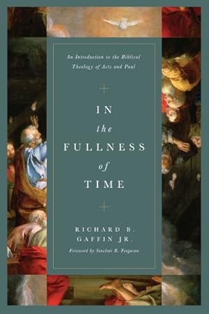 Seller image for In the Fullness of Time : An Introduction to the Biblical Theology of Acts and Paul for sale by GreatBookPrices
