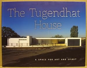 The Tugendhat House. A Space for Art and Spirit.
