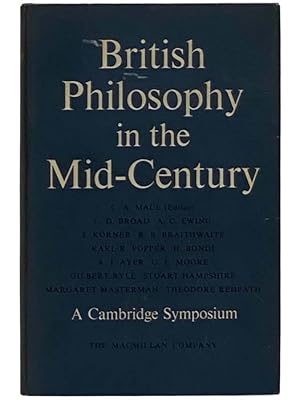 Imagen del vendedor de British Philosophy in the Mid-Century: A Cambridge Symposium a la venta por Yesterday's Muse, ABAA, ILAB, IOBA