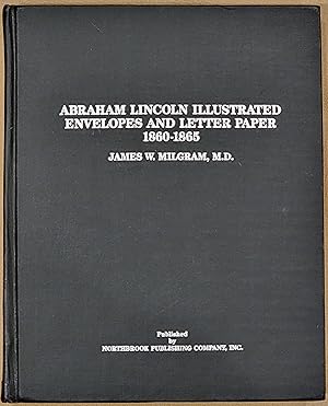 Abraham Lincoln Illustrated Envelopes and Letter Paper 1860-1865