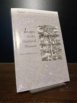 Imagen del vendedor de Images of the Medieval Peasant. [By Paul Freedman]. (= Figurae: Reading Medieval Culture). a la venta por Antiquariat Kretzer