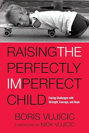 Imagen del vendedor de Raising the Perfectly Imperfect Child: Facing Challenges with Strength, Courage, and Hope a la venta por Reliant Bookstore