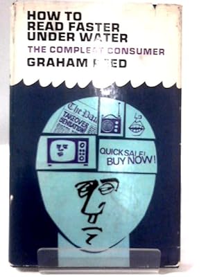 Imagen del vendedor de How to Read Faster Under Water. The Compleat Consumer a la venta por World of Rare Books