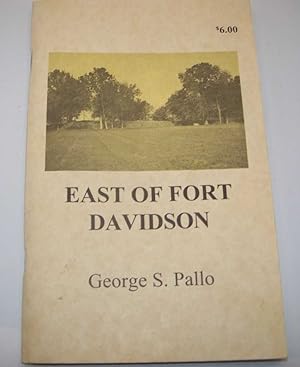 Seller image for East of Fort Davidson: Glimpses of the Good Old Days; Life, Death, Sex, Humor, Faith and Joy in the 20s and 30s for sale by Easy Chair Books