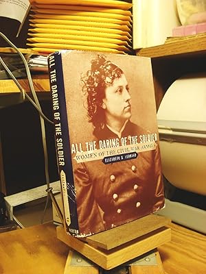 Seller image for All the Daring of the Soldier: Women of the Civil War Armies for sale by Henniker Book Farm and Gifts