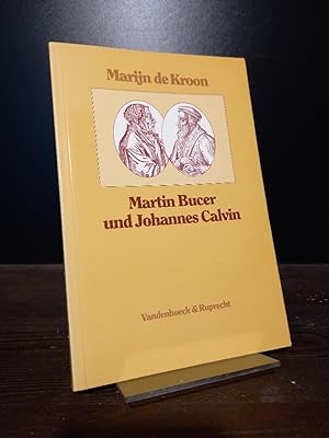 Bild des Verkufers fr Martin Bucer und Johannes Calvin. Reformatorische Perspektiven. Einleitung und Texte. [Von Marijn de Kroon]. Aus dem Niederlndichen bersetzt von Hartmut Rudolph. zum Verkauf von Antiquariat Kretzer