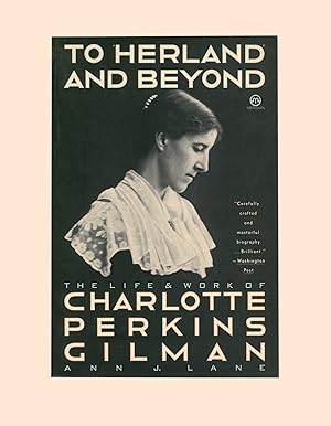 Seller image for To Herland and Beyond, the Life and Work of Charlotte Perkins Gilman, by Ann J. Lane, 1991 First Meridian Paperback Printing. Critical Literary & Social Biography of Famous Writer, Important Feminist and Women's Rights Champion. This Edition OP. for sale by Brothertown Books