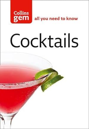 Bild des Verkufers fr Cocktails: All you need to know to mix the perfect cocktail (Collins Gem) zum Verkauf von WeBuyBooks