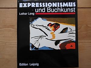 Bild des Verkufers fr Expressionismus und Buchkunst in Deutschland : 1907 - 1927. Lothar Lang zum Verkauf von Antiquariat Rohde