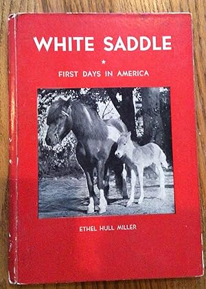 WHITE SADDLE - FIRST DAYS IN AMERICA
