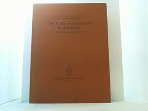 Seller image for L'Arte del Patriarcato di Aquileia dal secolo IX als secolo XIII. for sale by Antiquariat Uwe Berg
