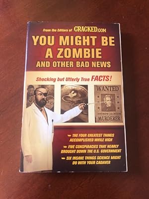 You Might Be a Zombie and Other Bad News: Shocking but Utterly True Facts