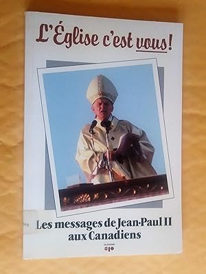 Image du vendeur pour L'glise c'est vous ! Le message de Jean-Paul II aux Canadiens mis en vente par Livresse