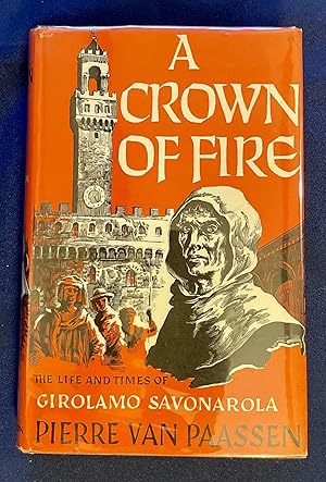 A CROWN OF FIRE; The Life and Times of Girolamo Savonarola