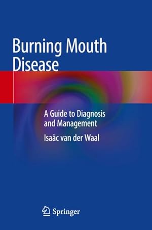 Bild des Verkufers fr Burning Mouth Disease : A Guide to Diagnosis and Management zum Verkauf von AHA-BUCH GmbH