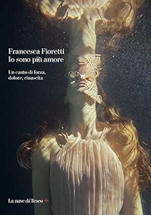 Imagen del vendedor de Io sono pi amore. Un canto di forza, dolore, rinascita a la venta por WeBuyBooks