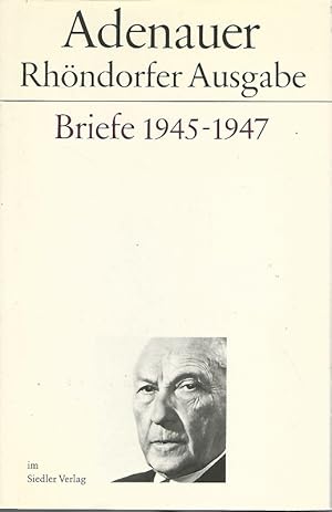 Bild des Verkufers fr Adenauer. Rhndorfer Ausgabe. Stiftung Bundeskanzler-Adenauer-Haus. Briefe 1945-1947. Bearb. von Hans Peter Mensing. zum Verkauf von Lewitz Antiquariat