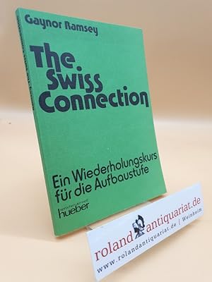 Bild des Verkufers fr The Swiss connection Teil: [Hauptbd.]. zum Verkauf von Roland Antiquariat UG haftungsbeschrnkt
