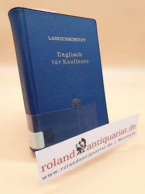 Seller image for Englisch fr Kaufleute : Handelskorrespondenz und Handelskunde. for sale by Roland Antiquariat UG haftungsbeschrnkt