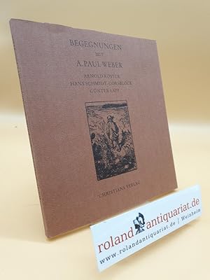 Seller image for Begegnungen mit A. Paul Weber / [Hrsg.: Gnther Nicolin] / Schriften der A.-Paul-Weber-Gesellschaft ; Bd. 4 for sale by Roland Antiquariat UG haftungsbeschrnkt