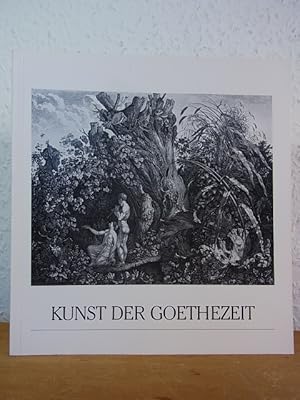 Seller image for Kunst der Goethezeit aus den Sammlungen der Hamburger Kunsthalle. 127. Ausstellung im BATIG-KunstFoyer Hamburg, 21. September - 03. November 1989 for sale by Antiquariat Weber