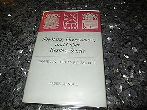 Shamans, Housewives, and Other Restless Spirits: Women in Korean Ritual Life (Studies of the East...