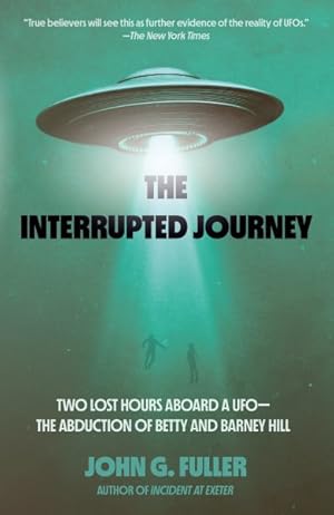 Seller image for Interrupted Journey : Two Lost Hours Aboard a Ufo: the Abduction of Betty and Barney Hill for sale by GreatBookPrices