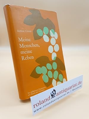Seller image for Meine Menschen, meine Reben / Arthur Conte. Berecht. bertr. aus d. Franz. von R. Rmer for sale by Roland Antiquariat UG haftungsbeschrnkt