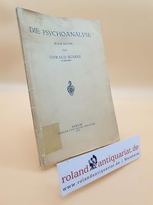 Seller image for Die Psychoanalyse : Eine Kritik / Oswald Bumke for sale by Roland Antiquariat UG haftungsbeschrnkt