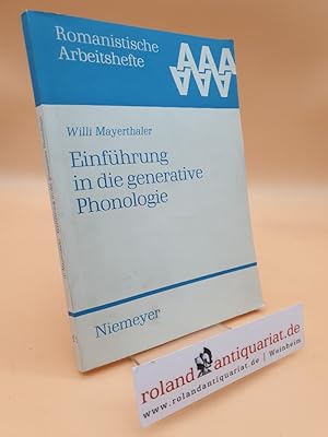 Einführung in die generative Phonologie / Willi Mayerthaler / Romanistische Arbeitshefte ; 11