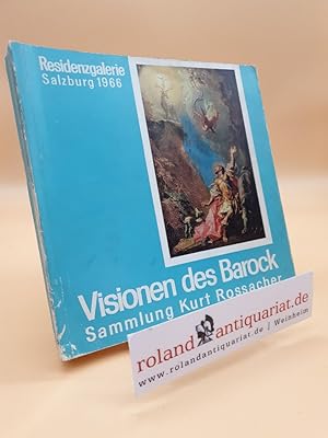 Bild des Verkufers fr Visionen des Barock / Entwrfe aus d. Sammlung Kurt Rossacher. Ausstellung unter d. Schirmherrschaft d. Hess. Ministerprsidenten Dr. Georg August Zinn im Hess. Landesmuseum in Darmstadt vom 3. Juli - 3. Okt. 1965. Katalogbearb.: Kurt Rossacher zum Verkauf von Roland Antiquariat UG haftungsbeschrnkt