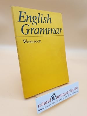 English grammar Teil: Workbook. / [Autorenkollektiv unter Leitung von Wolfgang Thiele. Autoren: G...