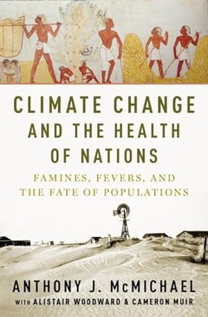 Seller image for Climate Change and the Health of Nations : Famines, Fevers, and the Fate of Populations for sale by GreatBookPrices