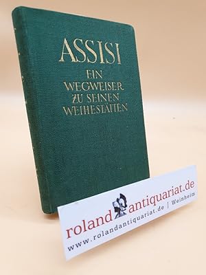 Imagen del vendedor de Assisi, Ein Wegweiser zu seinen Weihesttten a la venta por Roland Antiquariat UG haftungsbeschrnkt
