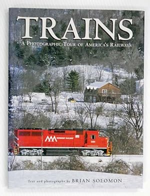 Bild des Verkufers fr Trains A Photographic Tour Of America's Railways zum Verkauf von Adelaide Booksellers