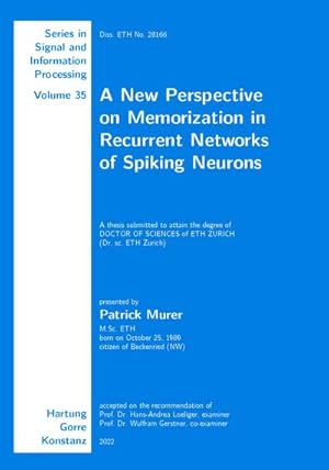 Seller image for A New Perspective on Memorization in Recurrent Networks of Spiking Neurons for sale by AHA-BUCH GmbH