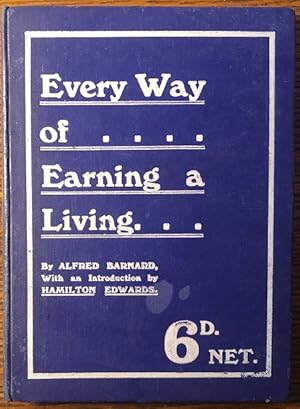 Every Way of Earning a Living. With an Introduction by Hamilton Edwards.