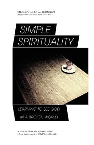 Bild des Verkufers fr Simple Spirituality: Learning to See God in a Broken World zum Verkauf von WeBuyBooks