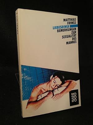 Seller image for Liebesdinge. Bemerkungen zur mnnlichen Sexualitt. for sale by ANTIQUARIAT Franke BRUDDENBOOKS