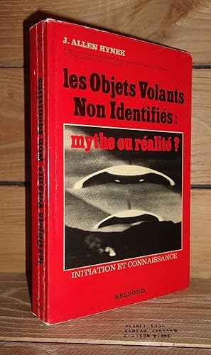 Seller image for LES OBJETS VOLANTS NON IDENTIFIES - (the ufo experience) : Mythe ou Ralit for sale by Planet's books