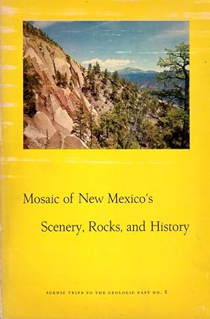 Seller image for Mosaic of New Mexico's Scenery, Rocks, and History: A Brief Guide for Visitors: Scenic Trips to the Geologic Past No. 8 for sale by Clausen Books, RMABA